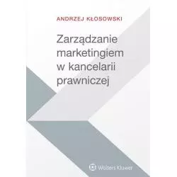 ZARZĄDZANIE MARKETINGIEM W KANCELARII PRAWNICZEJ - Wolters Kluwer