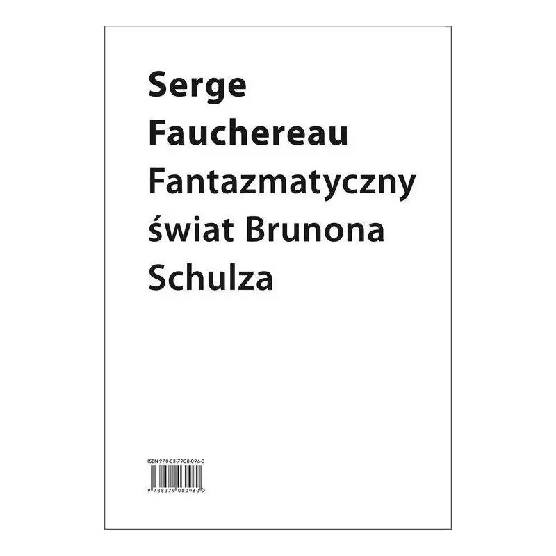 FANTAZMATYCZNY ŚWIAT BRUNONA SCHULZA Fauchereau Serge - Słowo/Obraz/Terytoria