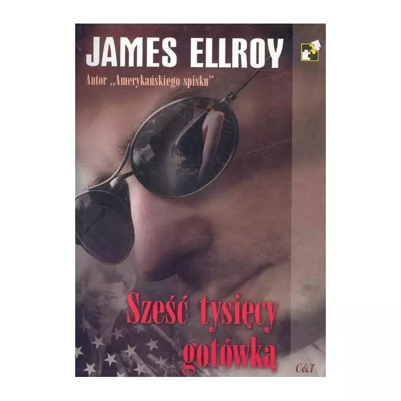 SZEŚĆ TYSIĘCY GOTÓWKĄ James Ellroy - C&T