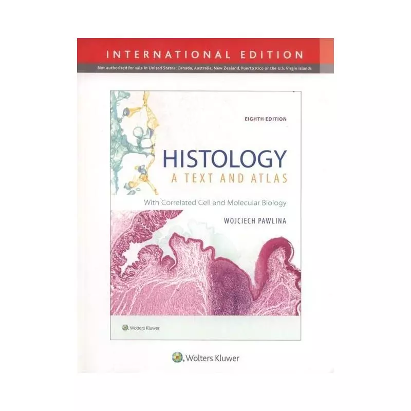 HISTOLOGY: A TEXT AND ATLAS 8E Michael H. Ross, Wojciech Pawlina - Wolters Kluwer