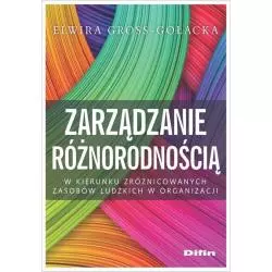 ZARZĄDZANIE RÓŻNORODNOŚCIĄ Elwira Gross-Gołacka - Difin