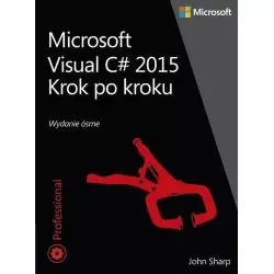 MICROSOFT VISUAL C 2015 KROK PO KROKU John Sharp - APN Promise