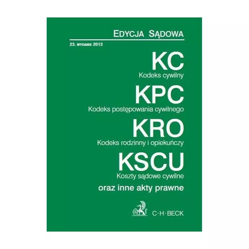 KODEKS CYWILNY ORAZ INNE AKTY PRAWNE - C.H. Beck KODEKS CYWILNY ORAZ INNE AKTY PRAWNE - C.H. Beck