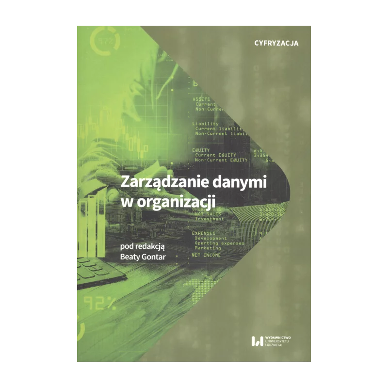 CYFRYZACJA ZARZĄDZANIE DANYMI W ORGANIZACJI Beata Gontar - Wydawnictwo Uniwersytetu Łódzkiego