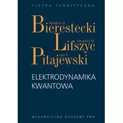 ELEKTRODYNAMIKA KWANTOWA Jewgienij M. Lifszyc, Władimir B. Bierestecki - Wydawnictwo Naukowe PWN