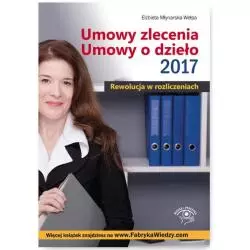 UMOWY ZLECENIA UMOWY O DZIEŁO 2017 REWOLUCJA W ROZLICZENIACH Elżbieta Młynarska-Wełpa - Wiedza i Praktyka
