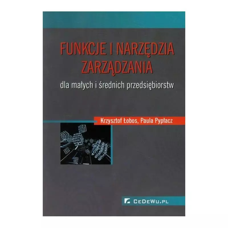 FUNKCJE I NARZĘDZIA ZARZĄDZANIA DLA MAŁYCH I ŚREDNICH PRZEDSIĘBIORSTW Krzysztof Łobos - CEDEWU