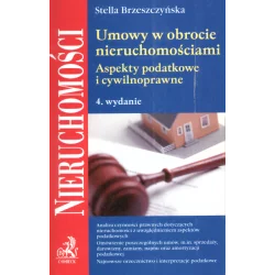 UMOWY W OBROCIE NIERUCHOMOŚCIAMI ASPEKTY PODATKOWE I CYWILNOPRAWNE Stella Brzeszczyńska - C.H.Beck