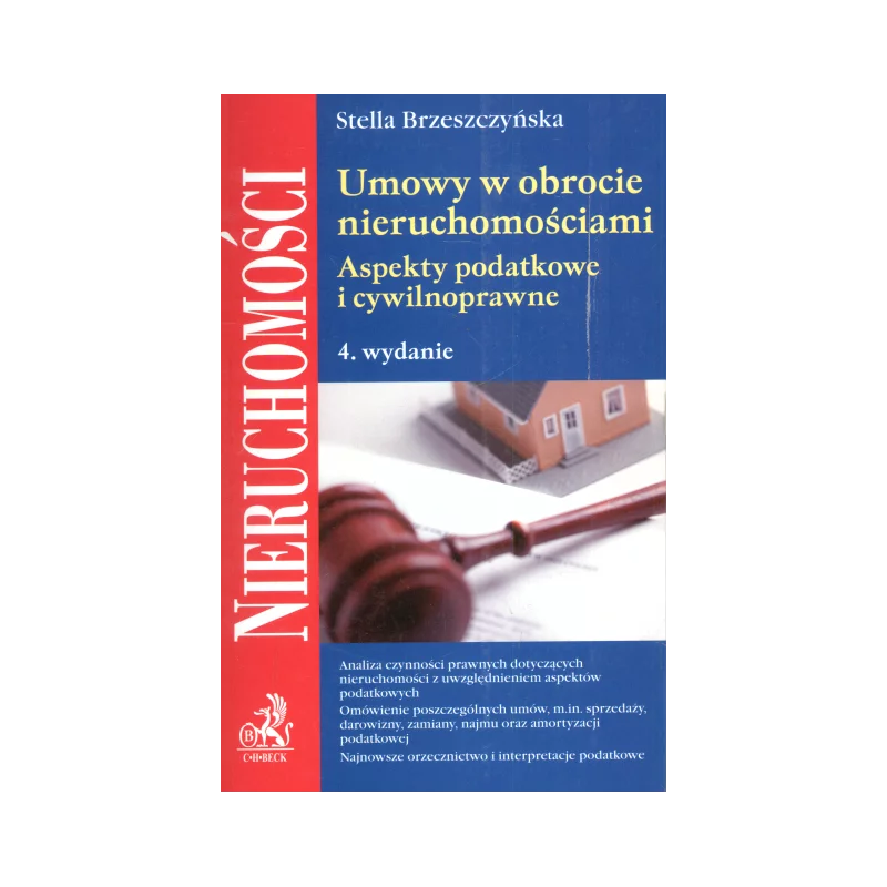 UMOWY W OBROCIE NIERUCHOMOŚCIAMI ASPEKTY PODATKOWE I CYWILNOPRAWNE Stella Brzeszczyńska - C.H.Beck