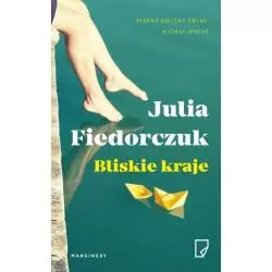 BLISKIE KRAJE Julia Fiedorczuk - Marginesy