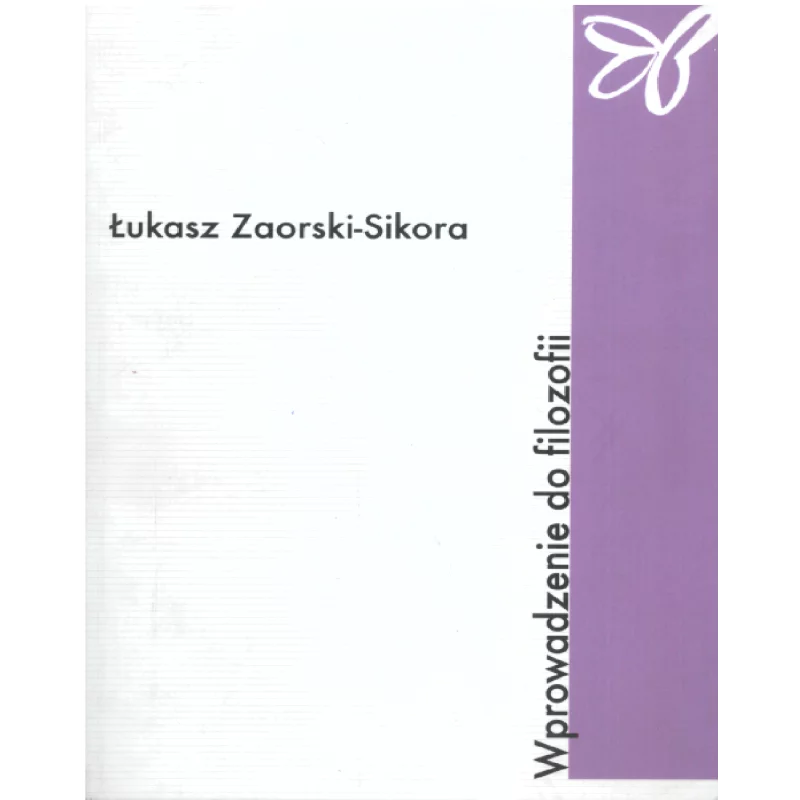 WPROWADZENIE DO FILOZOFII Łukasz Zaorski-Sikora - Akademia Humanistyczno-Ekonomiczna w Łodzi