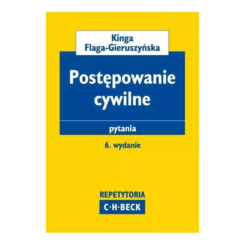 POSTĘPOWANIE CYWILNE Kinga Flaga-Gieruszyńska - C.H.Beck