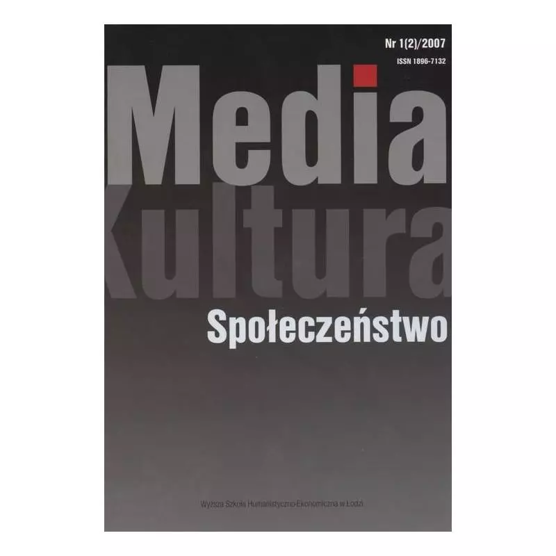 MEDIA KULTURA SPOŁECZEŃSTWO - Wydawnictwo Akademii Humanistyczno-Ekonomicznej w Łodzi