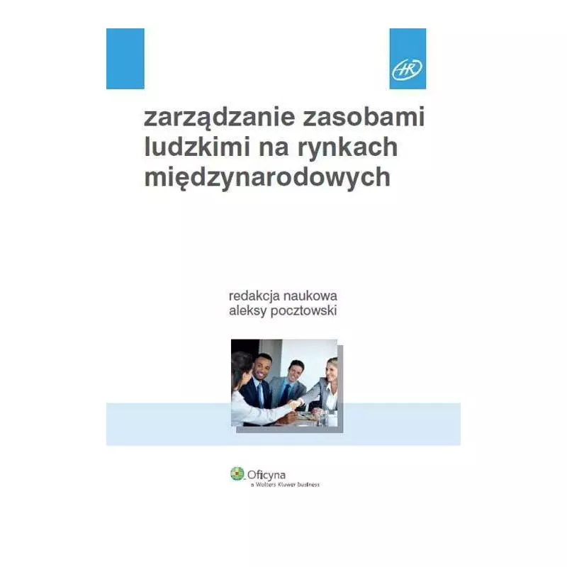 ZARZĄDZANIE ZASOBAMI LUDZKIMI NA RYNKACH MIĘDZYNARODOWYCH Grzegorz Łukasiewicz, Beata Buchelt - Wolters Kluwer