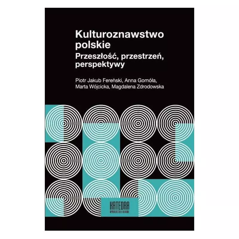 KULTUROZNAWSTWO POLSKIE PRZESZŁOŚĆ PRZESTRZEŃ, PERSPEKTYWY Piotr Fereński - Katedra