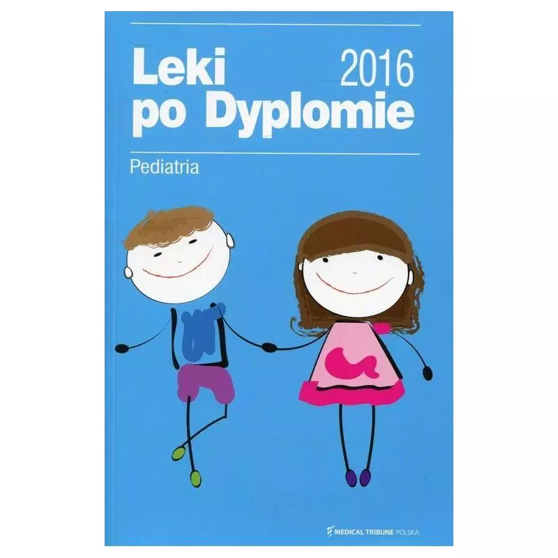 LEKI PO DYPLOMIE 2016 PEDIATRIA - Medical Tribune Polska