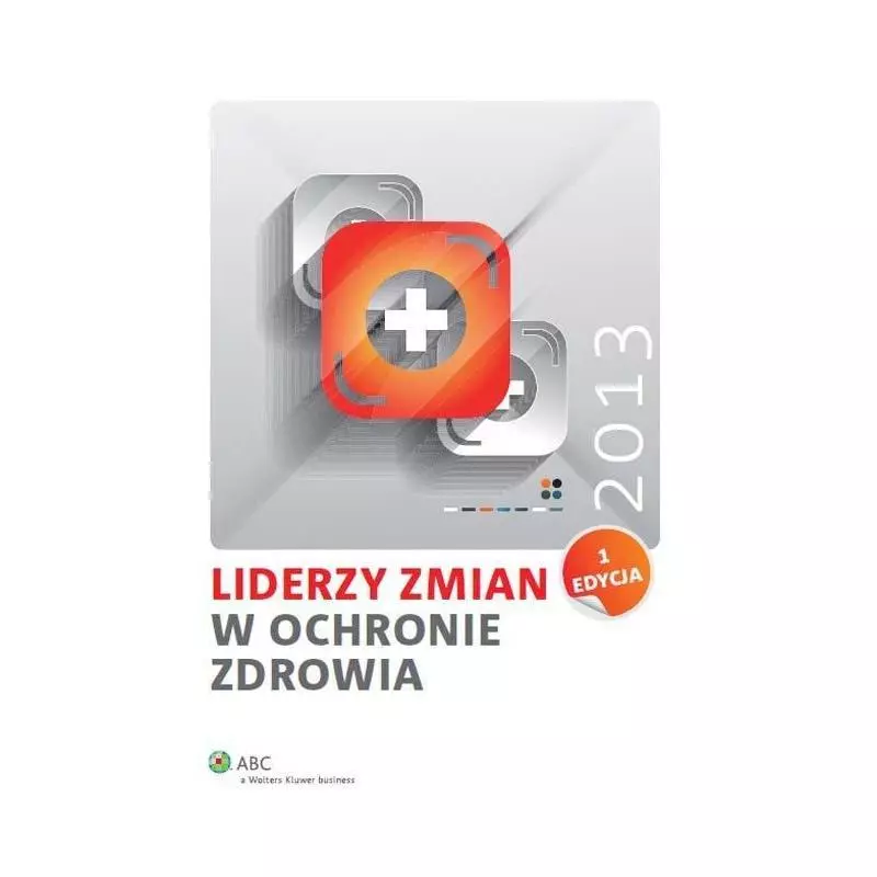 LIDERZY ZMIAN W OCHRONIE ZDROWIA - Wolters Kluwer