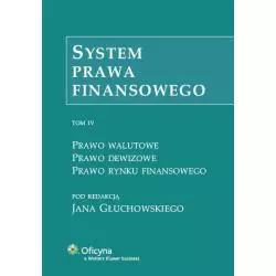 SYSTEM PRAWA FINANSOWEGO IV Jan Głuchowski - Wolters Kluwer