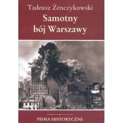 SAMOTNY BÓJ WARSZAWY Tadeusz Żenczykowski - LTW
