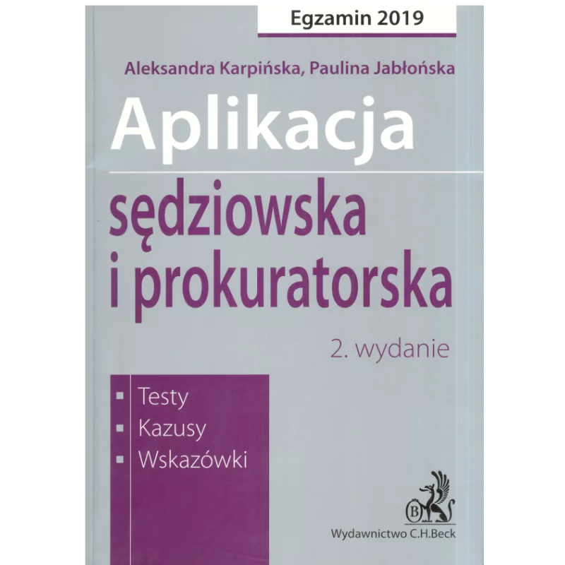 APLIKACJA SĘDZIOWSKA I PROKURATORSKA Aleksandra Karpińska, Paulina Jabłońska - C.H.Beck