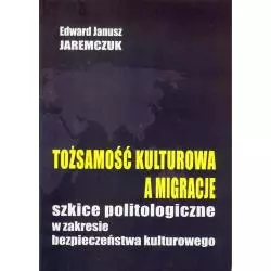 TOŻSAMOŚĆ KULTUROWA A MIGRACJE Edward Jaremczuk - FNCE