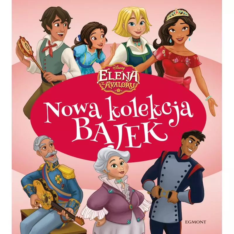 DISNEY ELENA Z AVALONU NOWA KOLEKCJA BAJEK - Egmont
