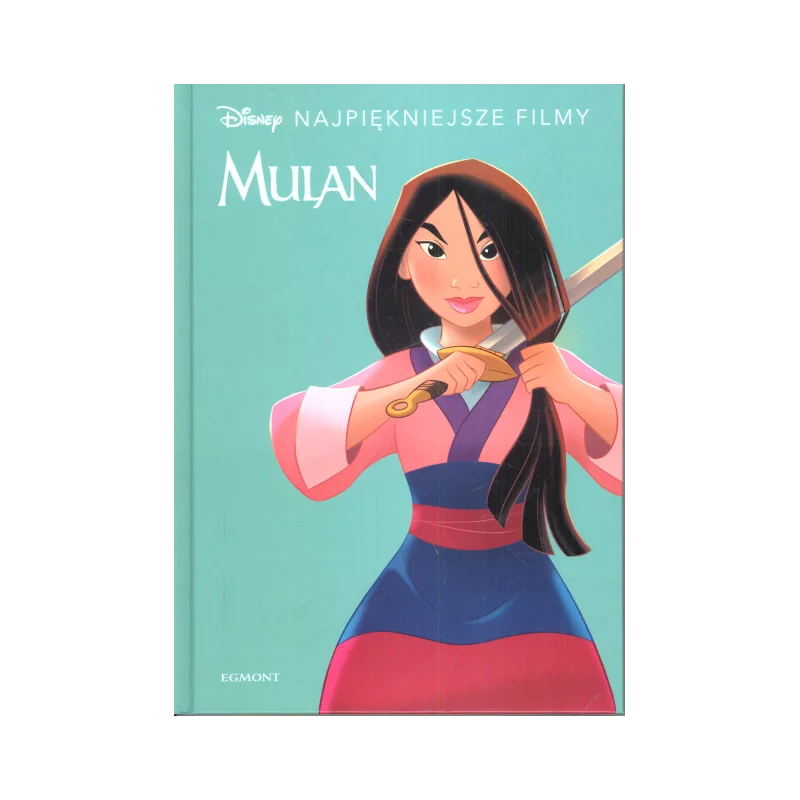 DISNEY NAJPIĘKNIEJSZE FILMY MULAN - Egmont