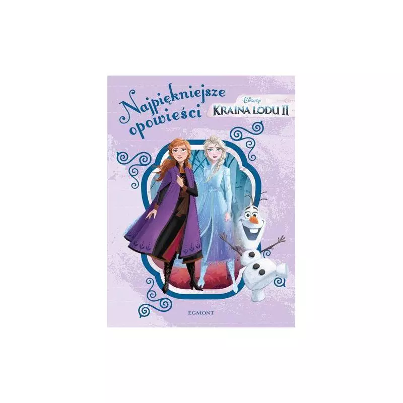 DISNEY KRAINA LODU NAJPIĘKNIEJSZE OPOWIEŚCI Lisa Ann Marsoli, Suzanne Francis - Egmont DISNEY KRAINA LODU NAJPIĘKNIEJSZE OPOWIEŚCI Lisa Ann Marsoli, Suzanne Francis - Egmont