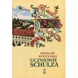 UCZNIOWIE SCHULZA Wiesław Budzyński - Piw
