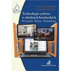 TECHNOLOGIE CYFROWE W OBIEKTACH HOTELARSKICH Krzysztof Borodako, Jadwiga Berbeka - C.H.Beck