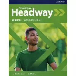 HEADWAY BEGINNER WORKBOOK WITH KEY Liz Soars, John Soars - Oxford