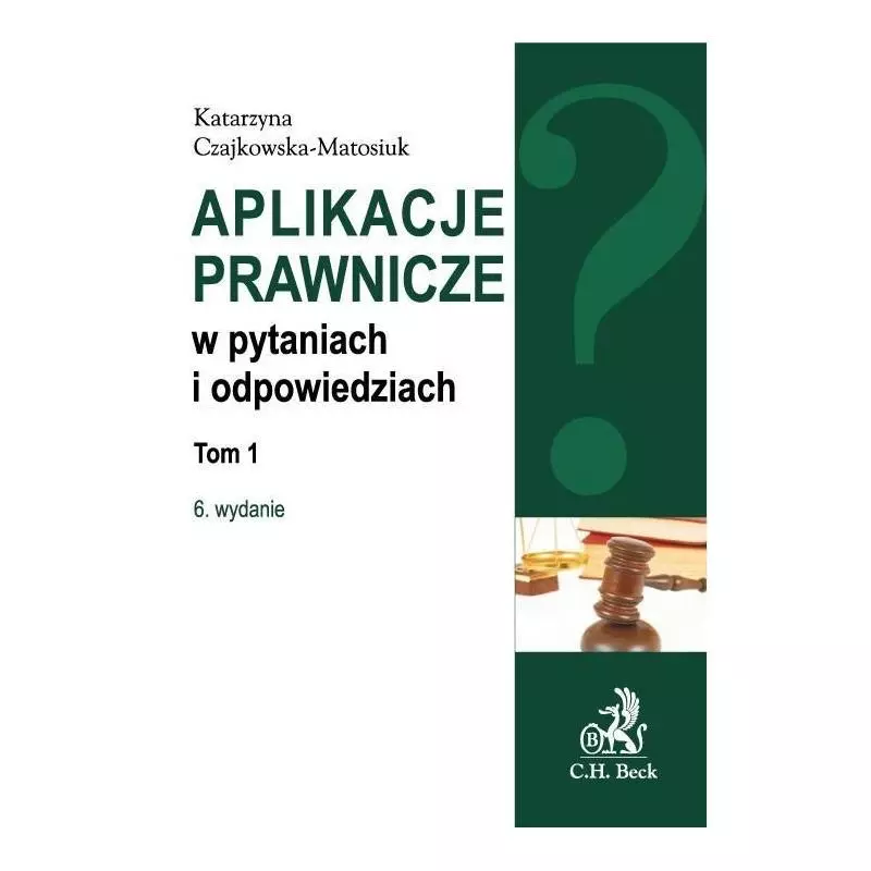 APLIKACJE PRAWICZE Katarzyna Czajkowska-Matosiuk - C.H.Beck