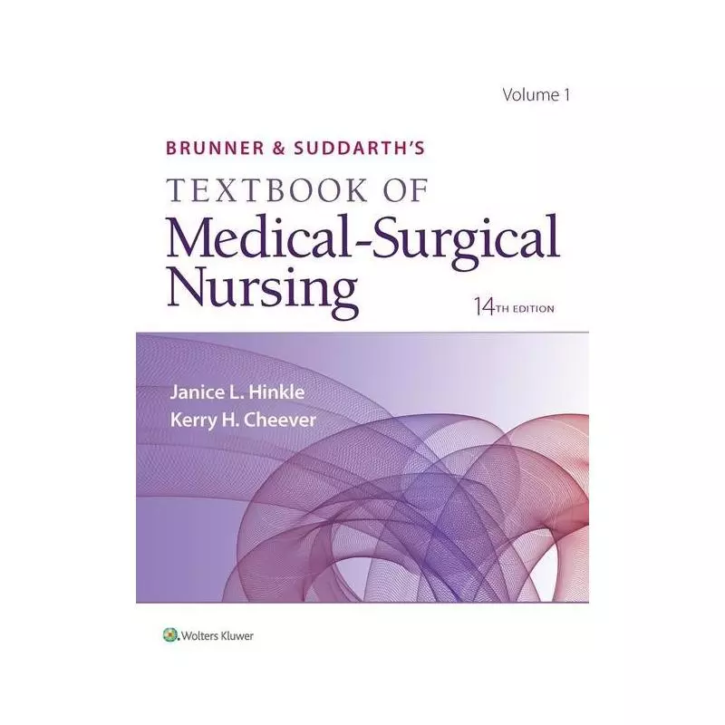 BRUNNER & SUDDARTH’S TEXTBOOK OF MEDICAL-SURGICAL NURSING 14E Janice L. Hinkle, Kerry H. Cheever - Wolters Kluwer