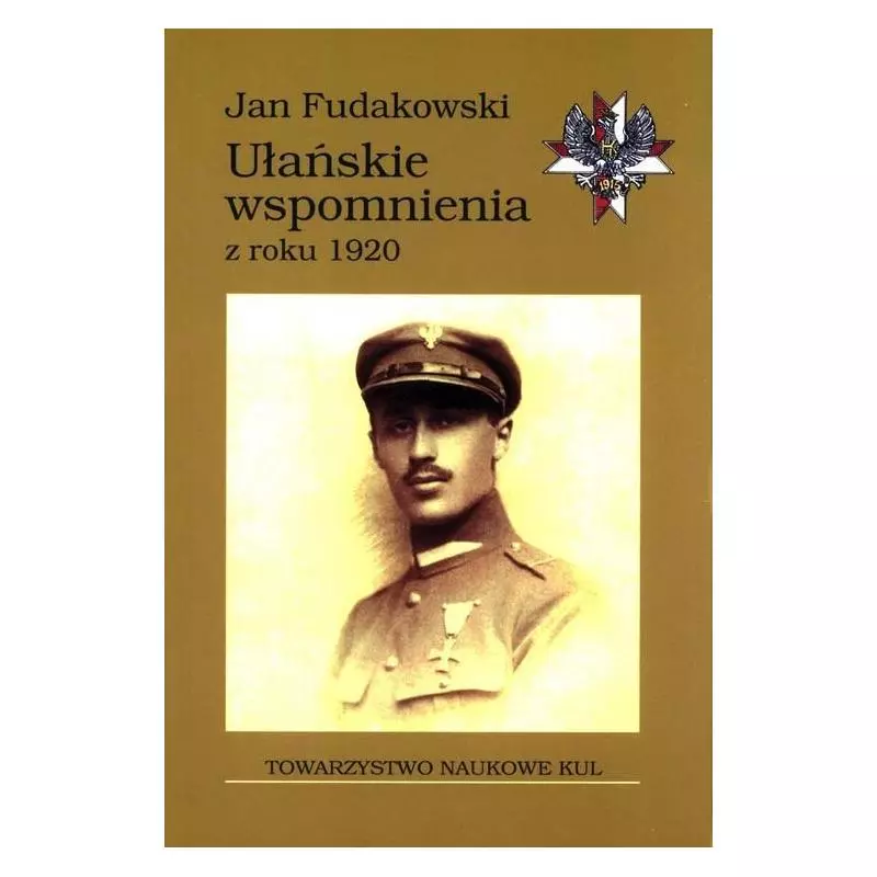 UŁAŃSKIE WSPOMNIENIA Z ROKU 1920 Jan Fudakowski - Towarzystwo Naukowe KUL