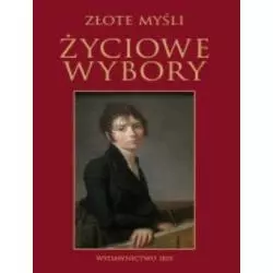 ZŁOTE MYŚLI ŻYCIOWE WYBORY - Ibis