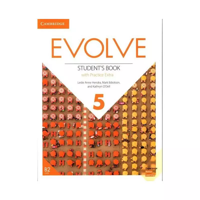 EVOLVE 5 STUDENTS BOOK WITH PRACTICE EXTRA Mark Ibbotson, Kathryn ODell, Leslie Anne Hendra - Cambridge University Press