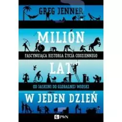 MILION LAT W JEDEN DZIEŃ Greg Jenner - Dom Wydawniczy PWN