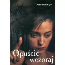 OPUŚCIĆ WCZORAJ Piotr Wołoszyk - Psychoskok