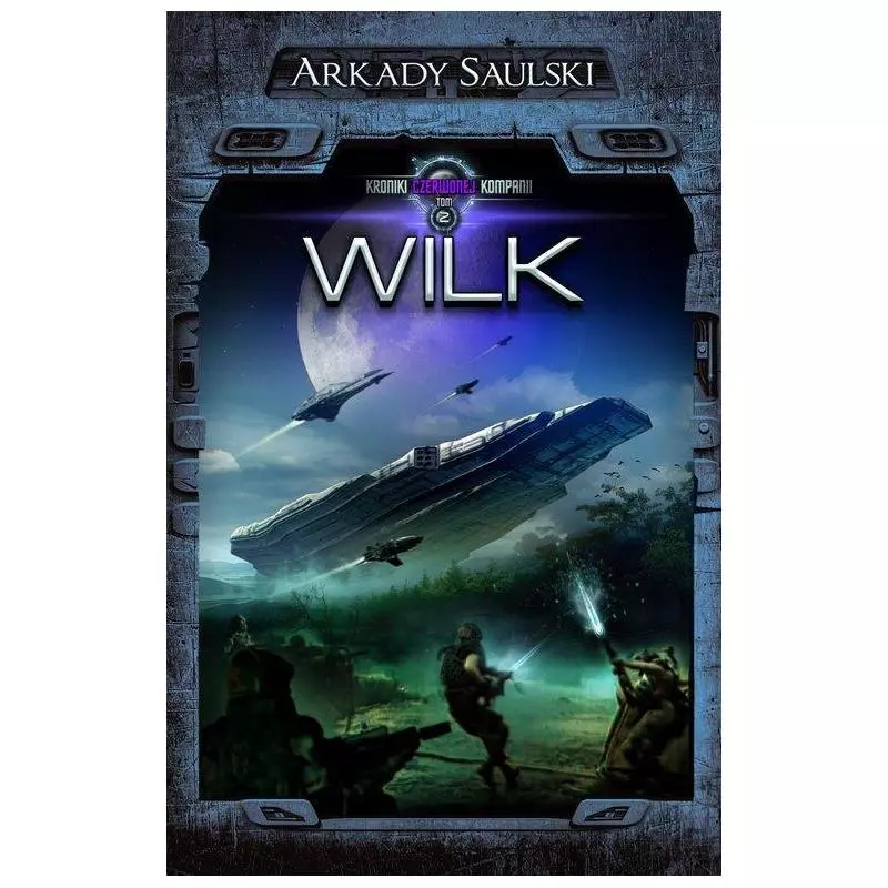 KRONIKI CZERWONEJ KOMPANII 2 WILK Arkady Saulski - Drageus KRONIKI CZERWONEJ KOMPANII 2 WILK Arkady Saulski - Drageus