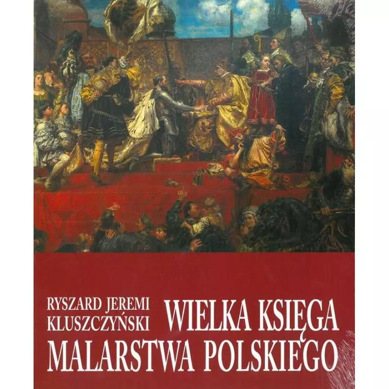 WIELKA KSIĘGA MALARSTWA POLSKIEGO Ryszard Jeremi Kluszczyński - WBC