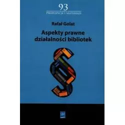 ASPEKTY PRAWNE DZIAŁALNOŚCI BIBLIOTEK Rafał Golat - SBP