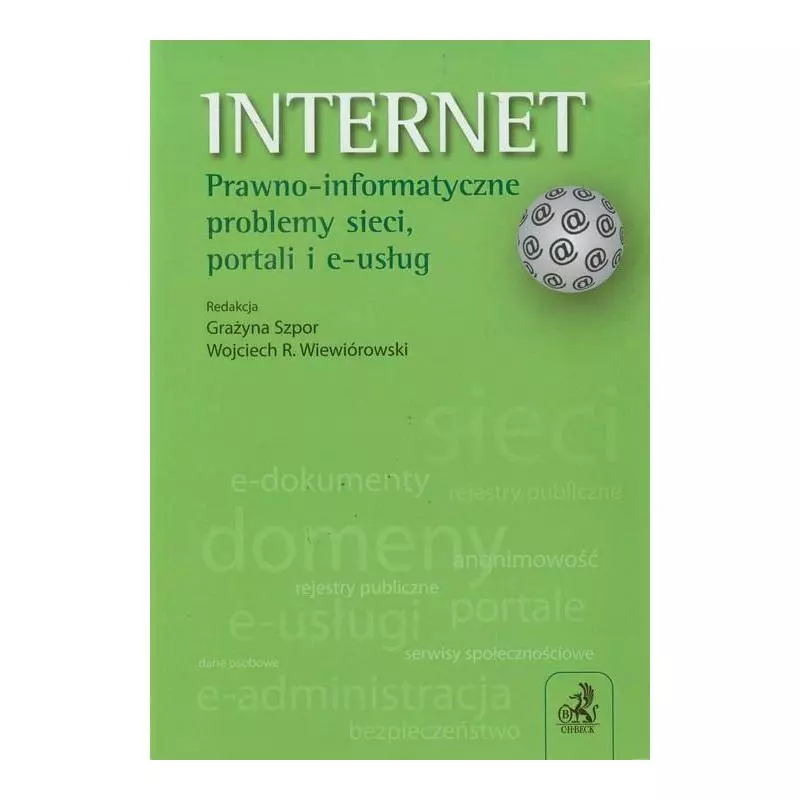 INTERNET PRAWO INFORMATYCZNE PROBLEMY SIECI PORTALI I E-USŁUG - C.H.Beck