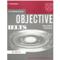 OBJECTIVE IELTS INTERMEDIATE PODRĘCZNIK - Cambridge University Press