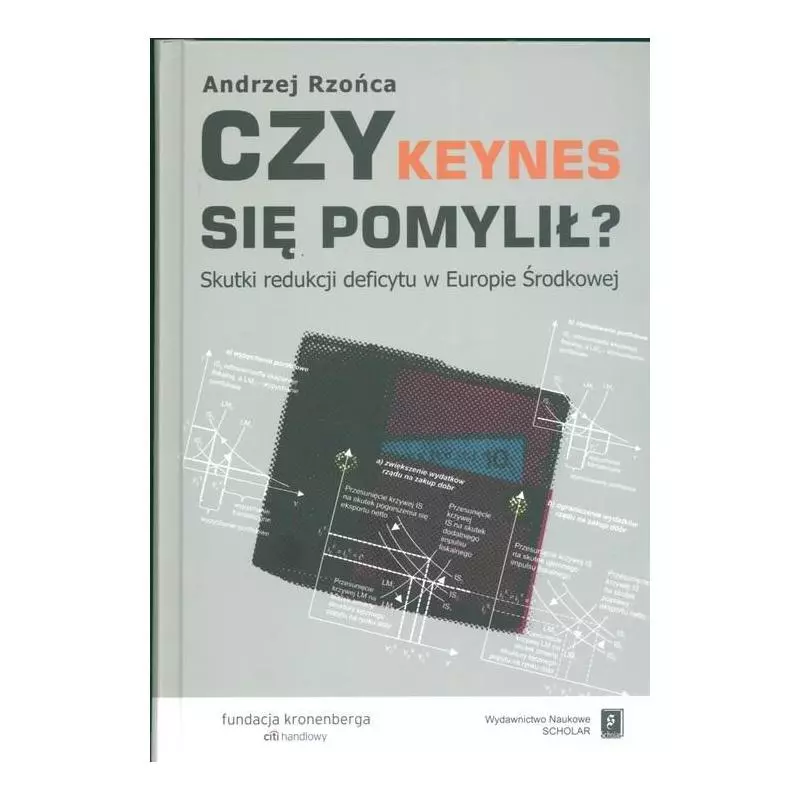 CZY KEYNES SIĘ POMYLIŁ ? Andrzej Rzońca - Scholar