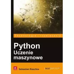 PYTHON UCZENIE MASZYNOWE Sebastian Raschka - Helion