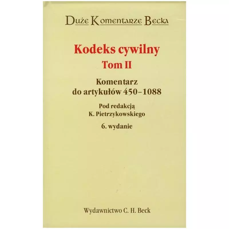 KODEKS CYWILNY 2 KOMENTARZ DO ARTYKUŁÓW 450-1088 Jan Mojak, Leszek Ogiegło, Adam Brzozowski, Zbigniew Banaszczyk - C.H.Beck