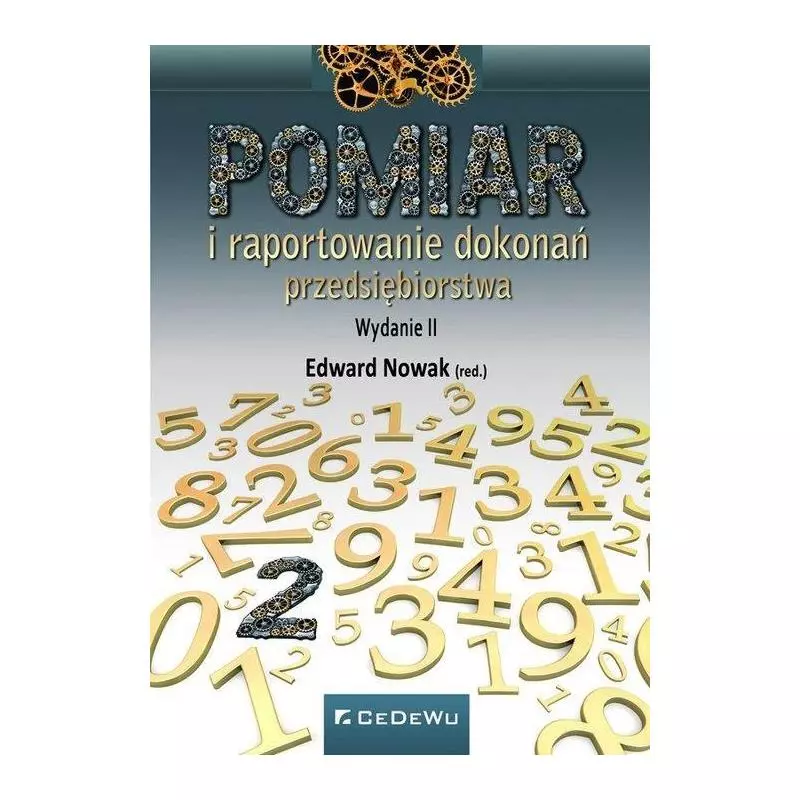 POMIAR I RAPORTOWANIE DOKONAŃ PRZEDSIĘBIORSTWA Edward Nowak - CEDEWU