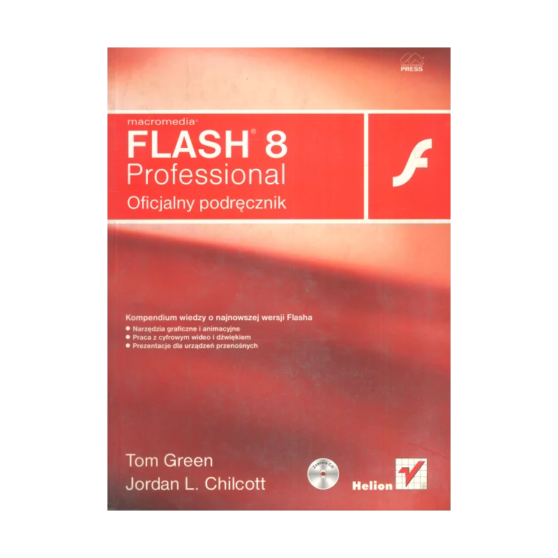 MACROMEDIA FLASH 8 PROFESSIONAL OFICJALNY PODRĘCZNIK Tom Green, Jordan L Chilcott - Helion