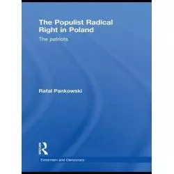 THE POPULIST RADICAL RIGHT IN POLAND THE PATRIOTS Rafal Pankowski - Routledge