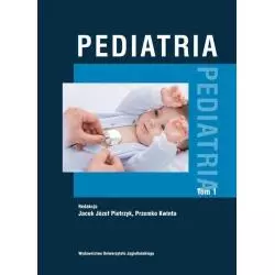 PEDIATRIA 1 Jacek Józef Pietrzyk, Przemko Kwinta - Wydawnictwo Uniwersytetu Jagiellońskiego